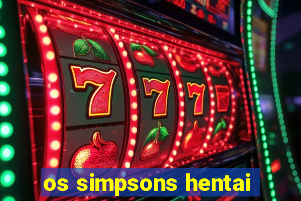 os simpsons hentai